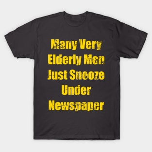 Many Ver Elderley Me Just Snooze Under Newspapers T-Shirt